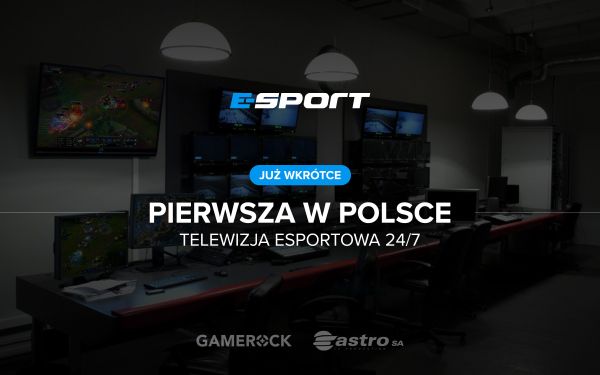 E-SPORT - pierwszym polskim kanałem telewizyjnym poświęconym sportom elektronicznym